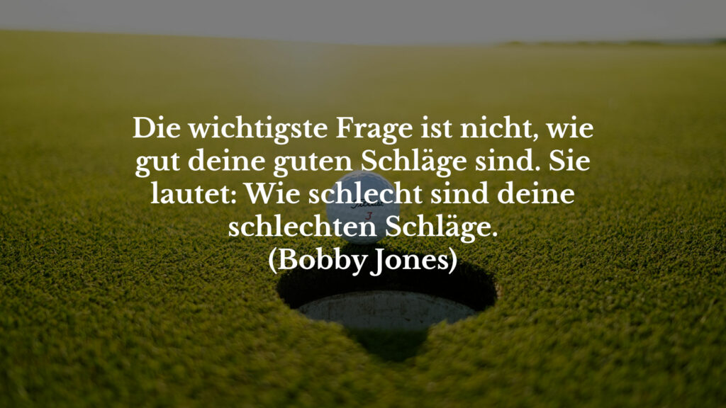 Bobby Jones Wichtige Schläge Golfsprüche Golfzitate